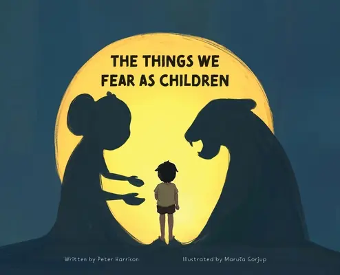 Les choses que nous craignons en tant qu'enfants - The Things We Fear as Children