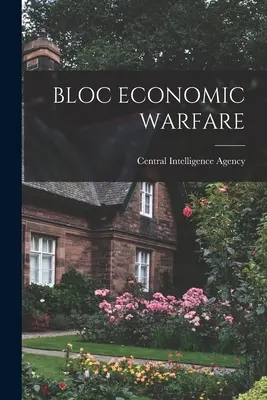 Guerre économique des blocs - Bloc Economic Warfare