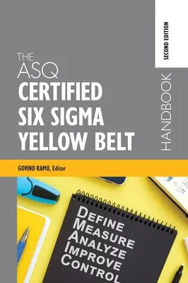 Le manuel de la ceinture jaune Six Sigma certifiée par l'ASQ - The ASQ Certified Six Sigma Yellow Belt Handbook