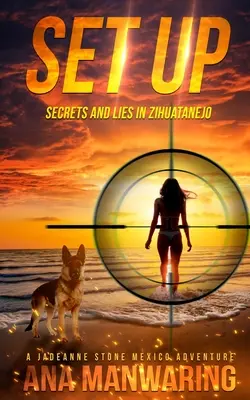 Set Up : Secrets et mensonges à Zihuatanejo - Set Up: Secrets and Lies in Zihuatanejo