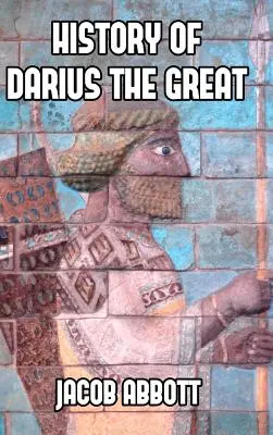 Histoire de Darius le Grand - History of Darius the Great