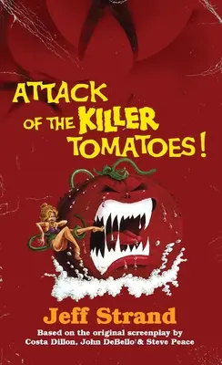 L'attaque des tomates tueuses : La Novelisation - Attack of the Killer Tomatoes: The Novelization