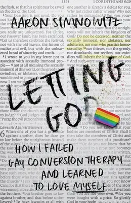 Letting Go(d) : Comment j'ai échoué à la thérapie de conversion gay et appris à m'aimer moi-même - Letting Go(d): How I Failed Gay Conversion Therapy and Learned to Love Myself