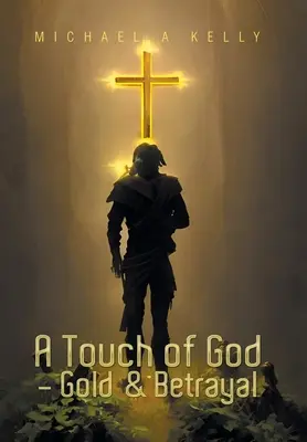 Une touche de Dieu - Or et trahison - A Touch of God - Gold & Betrayal