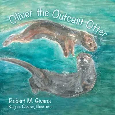 Oliver, la loutre marginale - Oliver the Outcast Otter