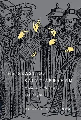 La fête de saint Abraham : Les millénaristes médiévaux et les Juifs - The Feast of Saint Abraham: Medieval Millenarians and the Jews