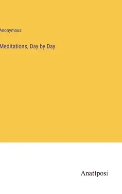 Méditations, jour après jour - Meditations, Day by Day