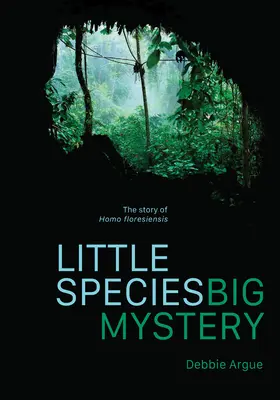 Petite espèce, grand mystère : L'histoire de l'Homo Floresiensis - Little Species, Big Mystery: The Story of Homo Floresiensis