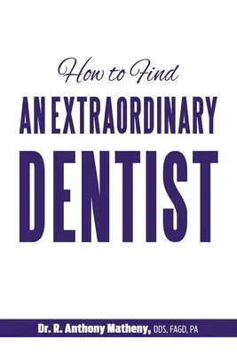 Comment trouver un dentiste extraordinaire - How to Find an Extraordinary Dentist