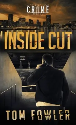 Inside Cut : Un roman policier de C.T. Ferguson - Inside Cut: A C.T. Ferguson Crime Novel