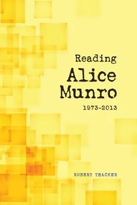 Lire Alice Munro, 1973-2013 - Reading Alice Munro, 1973-2013