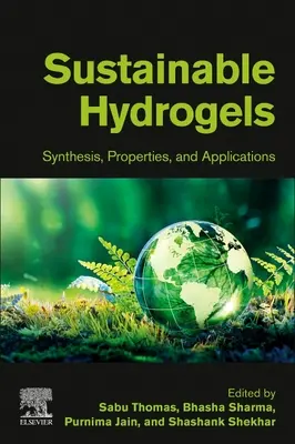 Hydrogels durables : Synthèse, propriétés et applications - Sustainable Hydrogels: Synthesis, Properties, and Applications