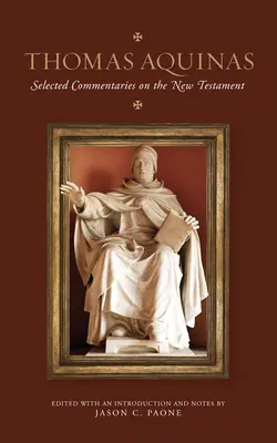 Thomas d'Aquin : Commentaires choisis sur le Nouveau Testament - Thomas Aquinas: Selected Commentaries on the New Testament