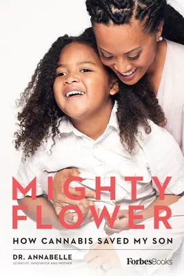 Mighty Flower : Comment le cannabis a sauvé mon fils - Mighty Flower: How Cannabis Saved My Son