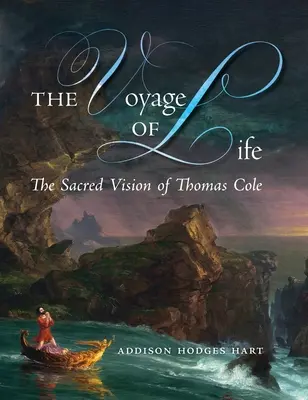 Le voyage de la vie : La vision sacrée de Thomas Cole - The Voyage of Life: The Sacred Vision of Thomas Cole