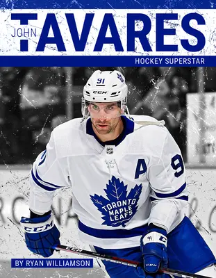 John Tavares : Superstar du hockey - John Tavares: Hockey Superstar