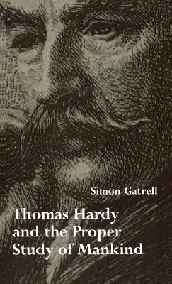 Thomas Hardy et la bonne étude de l'humanité - Thomas Hardy and the Proper Study of Mankind