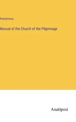 Manuel de l'Église du pèlerinage - Manual of the Church of the Pilgrimage