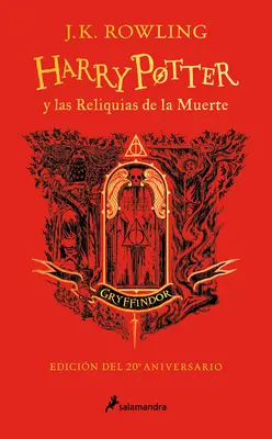 Harry Potter Y Las Reliquias de la Muerte (20 Aniv. Gryffondor) / Harry Potter et ND les Reliques de la Mort (Gryffondor) - Harry Potter Y Las Reliquias de la Muerte (20 Aniv. Gryffindor) / Harry Potter a ND the Deathly Hallows (Gryffindor)