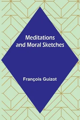 Méditations et esquisses morales - Meditations and Moral Sketches