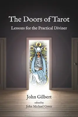 Les portes du Tarot : Leçons pour le devin pratique - The Doors of Tarot: Lessons for the Practical Diviner