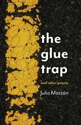 Le piège à colle : et autres poèmes - The Glue Trap: and Other Poems