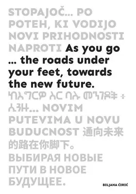 Au fil de l'eau ... : Les routes sous vos pieds, vers un nouvel avenir - As You Go ...: The Roads Under Your Feet, Towards the New Future