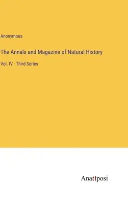 Les Annales et le Magazine d'histoire naturelle : Vol. IV - Troisième série - The Annals and Magazine of Natural History: Vol. IV - Third Series