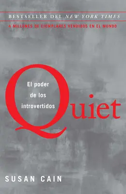 Quiet : El Poder de Los Introvertidos / Quiet : The Power of Introverts in a World That Can't Stop Talking (Le pouvoir des introvertis dans un monde qui ne peut s'arrêter de parler) - Quiet: El Poder de Los Introvertidos / Quiet: The Power of Introverts in a World That Can't Stop Talking