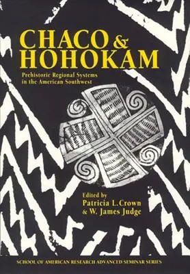 Chaco et Hohokam : systèmes régionaux préhistoriques dans le sud-ouest américain - Chaco and Hohokam: Prehistoric Regional Systems in the American Southwest