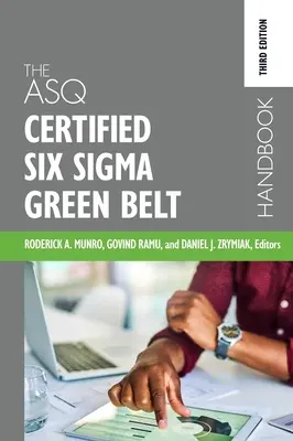 Le manuel de la ceinture verte ASQ certifiée Six Sigma - The ASQ Certified Six Sigma Green Belt Handbook