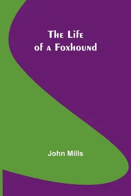 La vie d'un Foxhound - The Life of a Foxhound