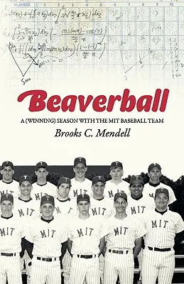 Beaverball : Une saison (gagnante) avec l'équipe de baseball du M.I.T. - Beaverball: A (Winning) Season with the M.I.T. Baseball Team