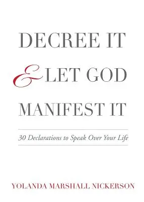 Décrétez-le et laissez Dieu le manifester - Decree It and Let God Manifest It