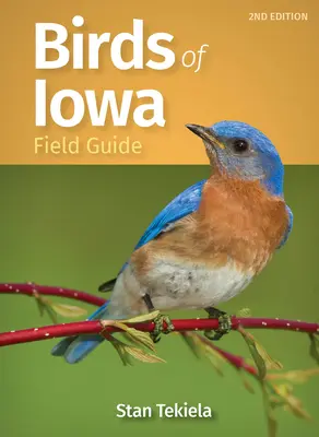 Guide de terrain des oiseaux de l'Iowa - Birds of Iowa Field Guide