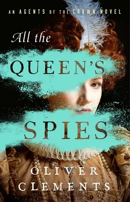 Tous les espions de la reine - All the Queen's Spies