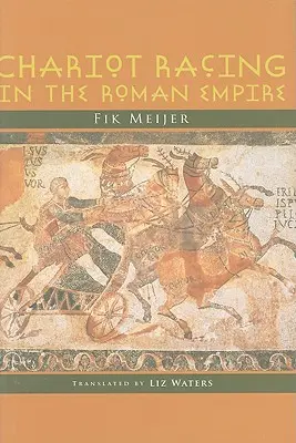 Les courses de chars dans l'Empire romain - Chariot Racing in the Roman Empire