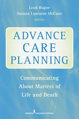 La planification préalable des soins : Communiquer sur les questions de vie et de mort - Advance Care Planning: Communicating about Matters of Life and Death