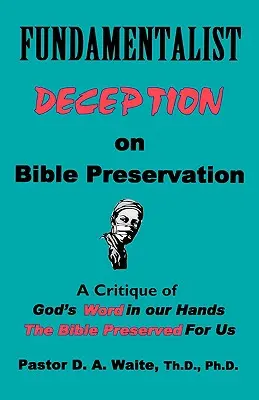 Tromperie fondamentaliste sur la préservation de la Bible - Fundamentalist Deception on Bible Preservation