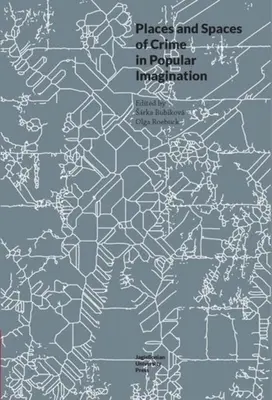 Lieux et espaces du crime dans l'imaginaire populaire - Places and Spaces of Crime in Popular Imagination