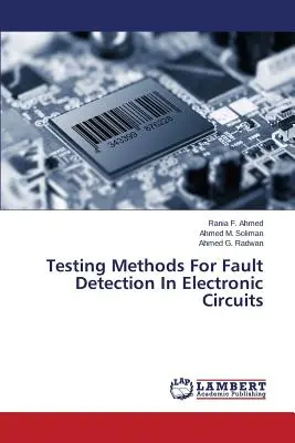 Méthodes d'essai pour la détection des défauts dans les circuits électroniques - Testing Methods For Fault Detection In Electronic Circuits