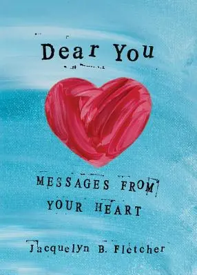 Chère toi : Messages du cœur - Dear You: Messages from Your Heart