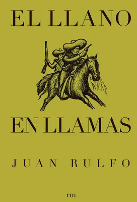 El Llano En Llamas (la plaine brûlante, édition espagnole) - El Llano En Llamas (the Burning Plain, Spanish Edition)