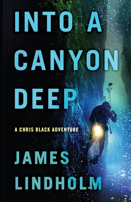 Dans un canyon profond : une aventure de Chris Black - Into a Canyon Deep: A Chris Black Adventure