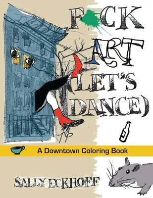 F*ck Art : Un livre de coloriage pour le centre-ville - F*ck Art: A Downtown Coloring Book