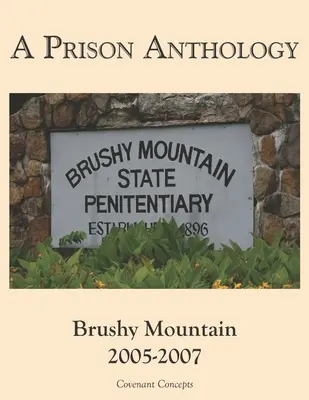 Anthologie de la prison : Brushy Mountain 2005-2007 - A Prison Anthology: Brushy Mountain 2005-2007