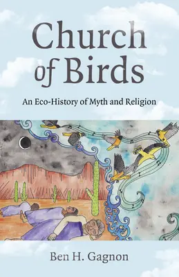 L'église des oiseaux : Une éco-histoire du mythe et de la religion - Church of Birds: An Eco-History of Myth and Religion