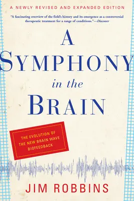 Une symphonie dans le cerveau : L'évolution de la nouvelle onde cérébrale Biofeedback - A Symphony in the Brain: The Evolution of the New Brain Wave Biofeedback