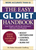 The Easy Gl Diet Handbook : Perdre du poids avec le programme révolutionnaire de la charge glycémique - The Easy Gl Diet Handbook: Lose Weight with the Revolutionary Glycemic Load Program