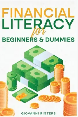 L'éducation financière pour les débutants et les nuls - Financial Literacy for Beginners & Dummies